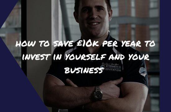 How to save £10k per year to invest in yourself and your business